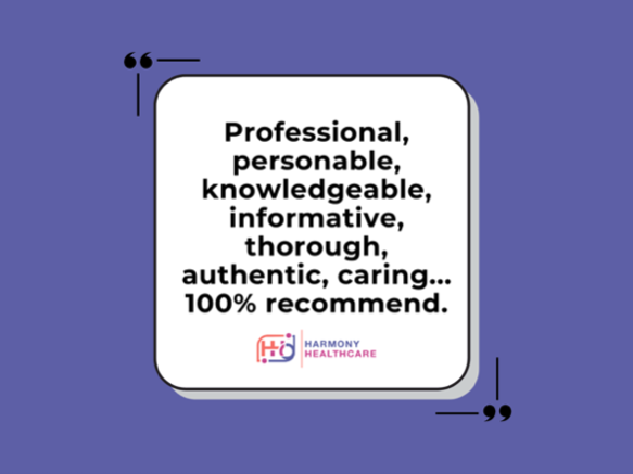 a graphic in purple, white, and black reads "Professional, personable, knowledgeable, informative, thorough, authentic, caring... 100% recommend." with the Harmony Healthcare logo at the bottom