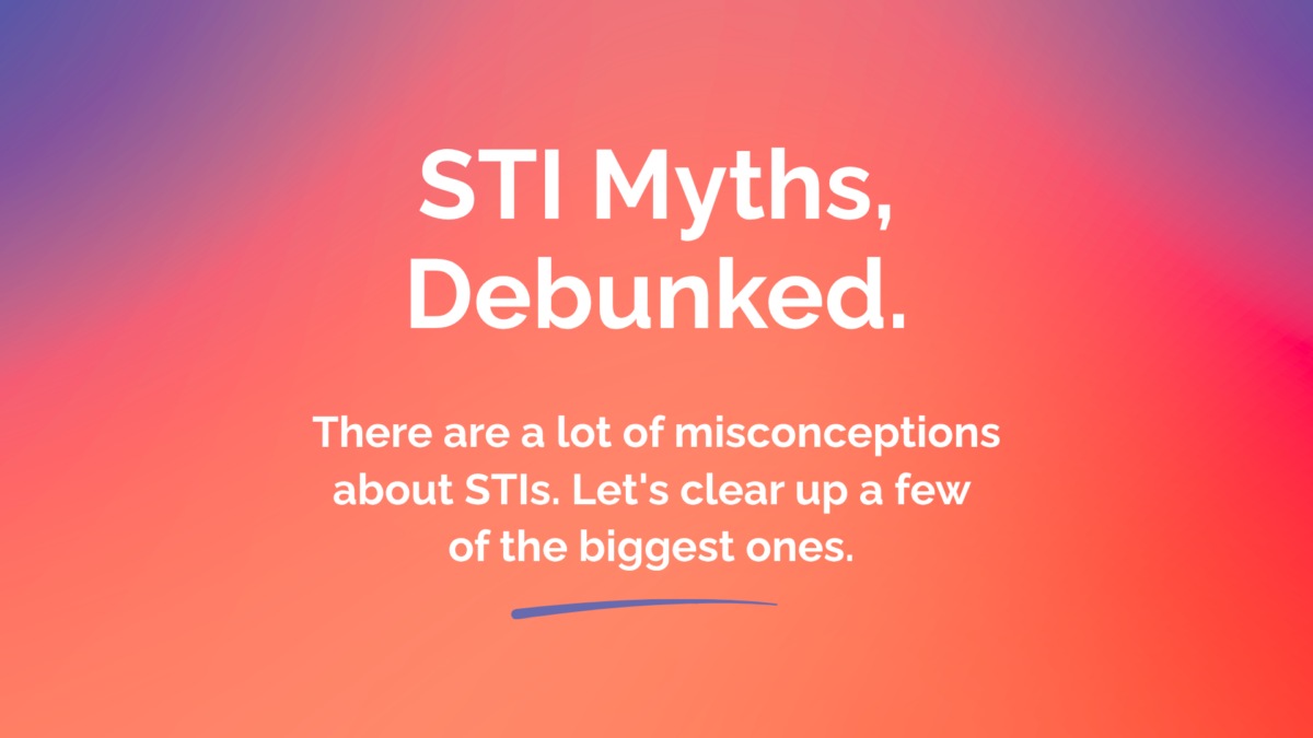 Graphic with a pink-to-purple gradient background featuring the headline “STI Myths, Debunked.” Below, white text reads, “There are a lot of misconceptions about STIs. Let’s clear up a few of the biggest ones.”