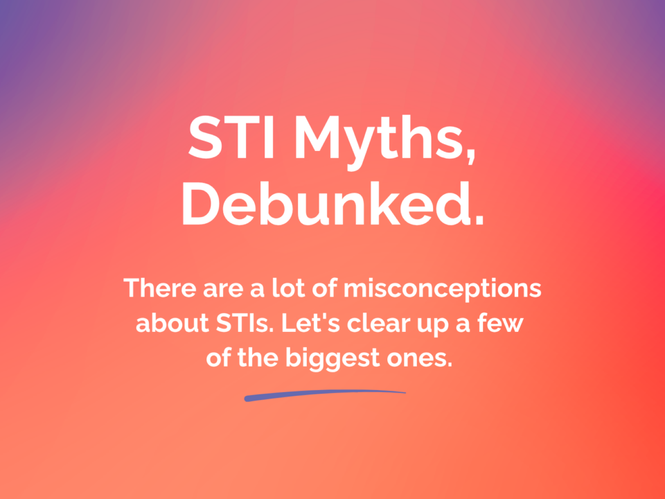 Graphic with a pink-to-purple gradient background featuring the headline “STI Myths, Debunked.” Below, white text reads, “There are a lot of misconceptions about STIs. Let’s clear up a few of the biggest ones.”