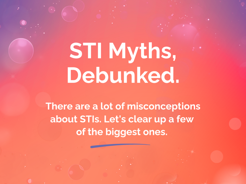 A graphic with a gradient background in shades of purple, peach, and pink. Additional elements include bubbles and glitter. White text reads, "STI Myths, Debunked. There are a lot of misconceptions about STIs. Let's clear up a few of the biggest ones."